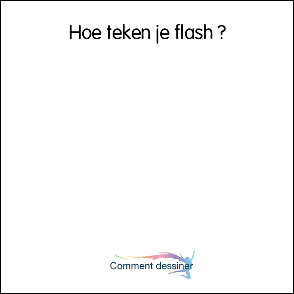 Hoe teken je flash
